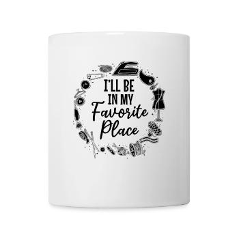 I'll be in my favorite place - Sewing Ideas Sewing - Tasse - Weiß - Vorne
