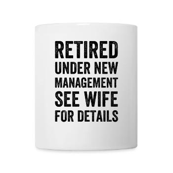 Retired Under New Management See Wife For Details - Mug - white - Front