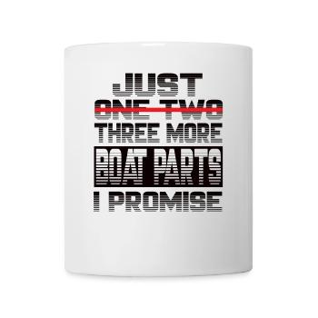 Just One More Boat Parts I Promise Boot Kapitän - Tasse - Weiß - Vorne
