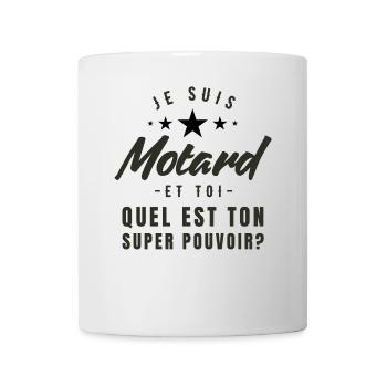 Je suis motard et toi quelle est ton super-pouvoir - Mug blanc - blanc - Devant