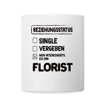 Florist Beziehungsstatus Florist Blumen Floristik - Tasse - Weiß - Vorne