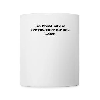Riding - A horse is a teacher for the - Mug - white - Front