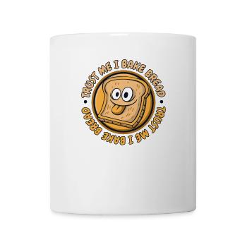 Vertrauen Sie mir, ich backe Brot Brotbackautomat Brotteig - Tasse - Weiß - Vorne