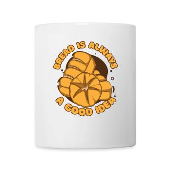 Bread Is Always A Good Idea Bread Maker Lover - Mug - white - Front