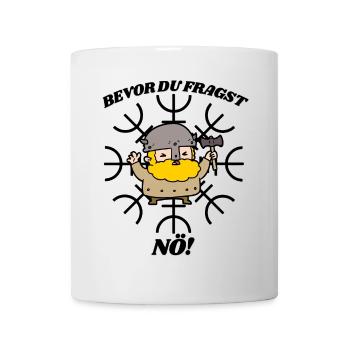 BEVOR DU FRAGST-NÖ! Lustiges Wikinger Design - Tasse - Weiß - Vorne