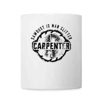 Sawdust Is Man Glitter Schreiner Holzarbeiter - Tasse - Weiß - Vorne