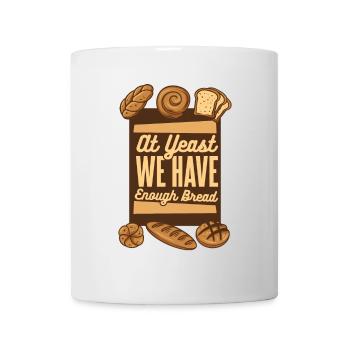 At Yeast We Have Enough Bread Bread Maker Lover - Mug - white - Front
