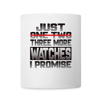 Just One More Watch I Promise Watch Watches - Mug - white - Front