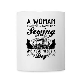 A women cannot survive on sewing alone she also ne - Mug - white - Front