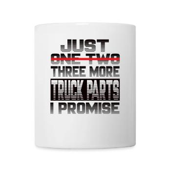 Just One More Truck Parts I Promise Truck Truck Driver - Mug - white - Front