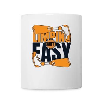 Limping Ain't Easy Artificial Legs User Leg - Mug - white - Front