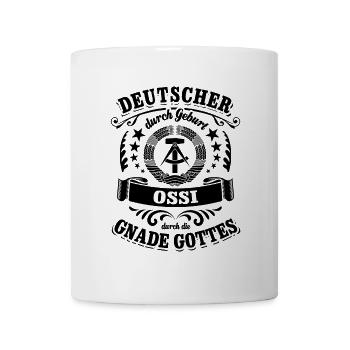 Deutscher durch Geburt Ossi durch die Gnade Gottes - Tasse - Weiß - Vorne
