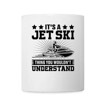 It's a jet ski thing you wouldn't understand - Jets - Mug - white - Front