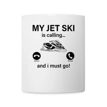 My Jet ski is calling... and i must go! - Funny Je - Mug - white - Front
