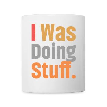 I Was Doing Stuff - Mug - white - Front