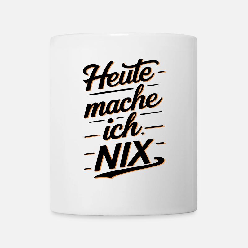 Heute Mache Ich Nix - Tasse - Weiß