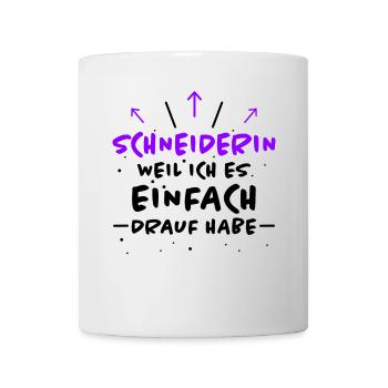 Schneiderin Spruch Lustiges Schneiderin Geschenk - Tasse - Weiß - Vorne