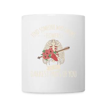 Des fleurs dans les parties les plus sombres de vous ! - Mug blanc - blanc - Devant