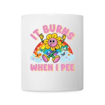 Funny saying "It Burns when I Pee"! Sarcastic - Mug - white - Front