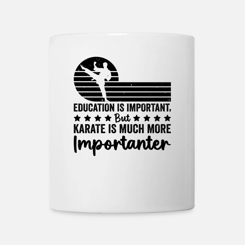 Education is important but Karate is much more imp - Tasse - Weiß