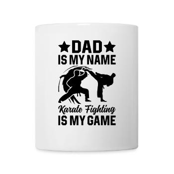 Dad is my name Karate fighting is my game - Karate - Mug - white - Front