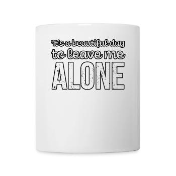 C’est une belle journée pour me laisser seul Anti - Mug blanc - blanc - Devant