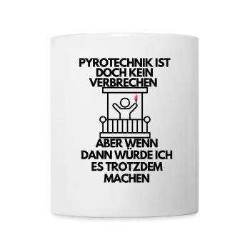 Pyrotechnik ist kein Verbrechen Lustiges Meme - Tasse - Weiß - Vorne