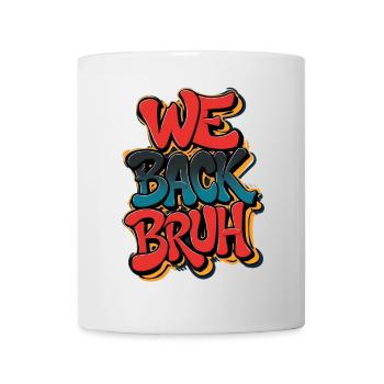 Street Art We Back Bruh Graffit, Back School - Mug - white - Front