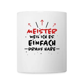Meister Spruch Prüfung Lustiges Meister Geschenk - Tasse - Weiß - Vorne