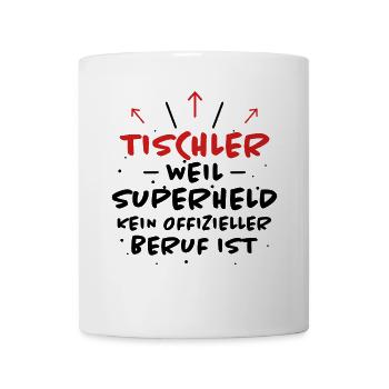 Tischler Spruch Beruf Lustiges Tischler Geschenk - Tasse - Weiß - Vorne