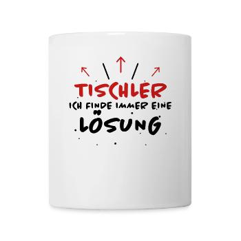 Tischler Spruch Beruf Lustiges Tischler Geschenk - Tasse - Weiß - Vorne