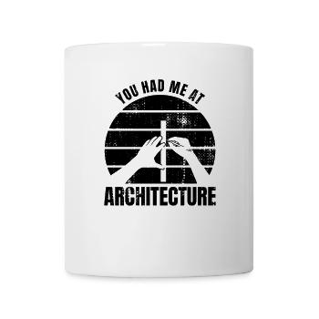 Vous m’avez eu à l’architecture - Mug blanc - blanc - Devant