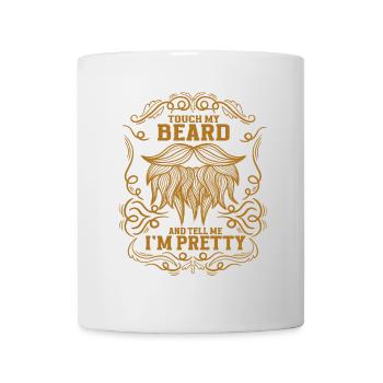Citation de barbe, Touche ma barbe et dis-moi que je suis jolie - Mug blanc - blanc - Devant