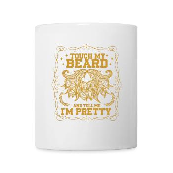 Citation de barbe, Touche ma barbe et dis-moi que je suis jolie - Mug blanc - blanc - Devant