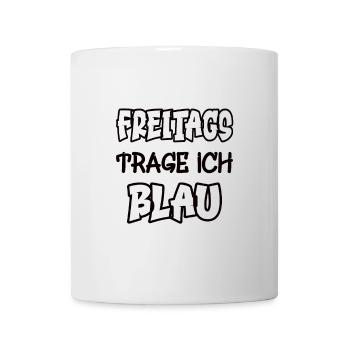 Freitags trage ich blau Spruch Farbenspiel Farbe - Tasse - Weiß - Vorne