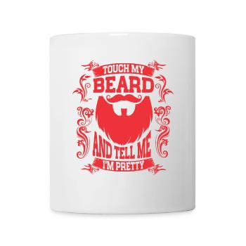 Citation de barbe, Touche ma barbe et dis-moi que je suis jolie - Mug blanc - blanc - Devant