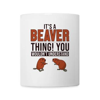 It's a Beaver Thing Eurasian Castor Canadensis - Mug - white - Front