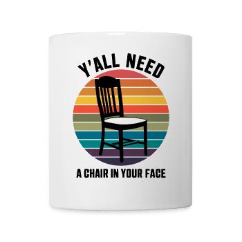 Ihr Braucht Einen Stuhl Lustiger Sarkastischer Witz Bei Sonnenuntergang - Tasse - Weiß - Vorne