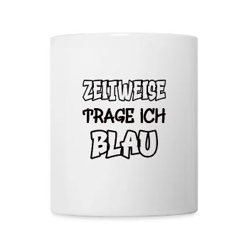Zeitweise trage ich blau Spruch Farbenspiel Farbe - Tasse - Weiß - Vorne