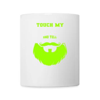 Citation de barbe, Touche ma barbe et dis-moi que je suis jolie - Mug blanc - blanc - Devant