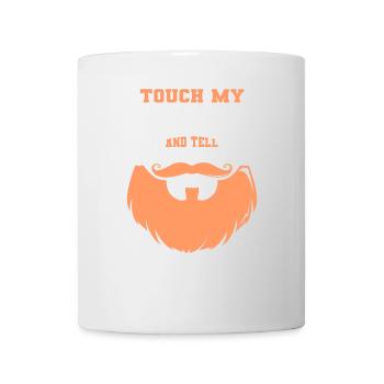 Citation de barbe, Touche ma barbe et dis-moi que je suis jolie - Mug blanc - blanc - Devant