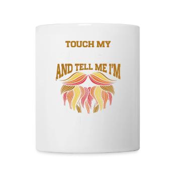 Citation de barbe, Touche ma barbe et dis-moi que je suis jolie - Mug blanc - blanc - Devant