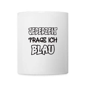 Jederzeit trage ich blau Spruch Farbenspiel Farbe - Tasse - Weiß - Vorne