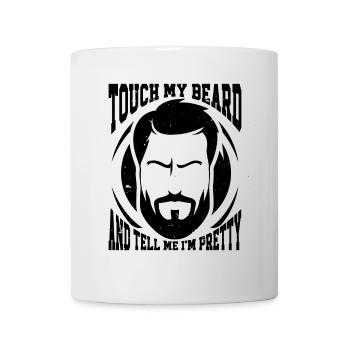 Citation de barbe, Touche ma barbe et dis-moi que je suis jolie - Mug blanc - blanc - Devant