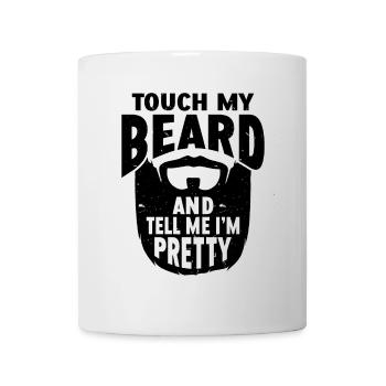 Citation de barbe, Touche ma barbe et dis-moi que je suis jolie - Mug blanc - blanc - Devant