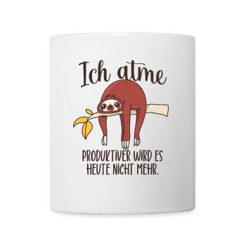 Ich Atme Produktiver Wird Es Heute Nicht Lustiges - Tasse - Weiß - Vorne