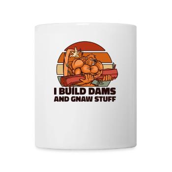 I Build Dams And Gnaw Stuff North American - Mug - white - Front