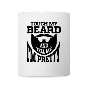 Citation de barbe, Touche ma barbe et dis-moi que je suis jolie - Mug blanc - blanc - Devant
