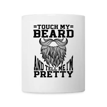 Citation de barbe, Touche ma barbe et dis-moi que je suis jolie - Mug blanc - blanc - Devant