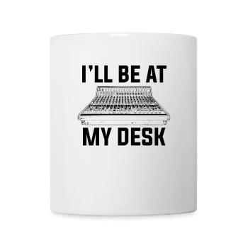 I'll be at my desk sound studio engineer - Tasse - Weiß - Vorne